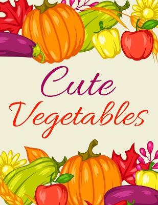 Book cover for Cute Vegetables