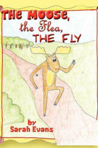 Cover of The Moose, the Flea, the Fly