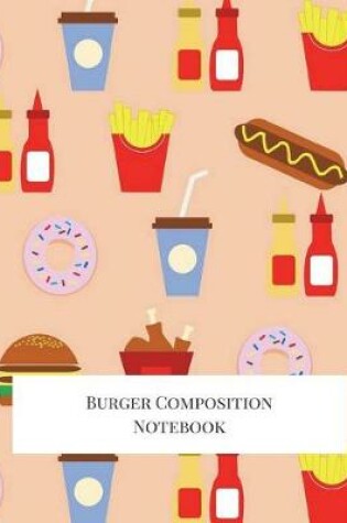 Cover of Burger Composition Notebook