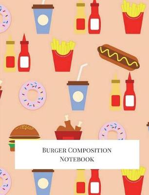 Book cover for Burger Composition Notebook