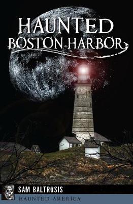 Cover of Haunted Boston Harbor