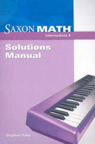 Cover of Saxon Math Intermediate 4: Solutions Manual
