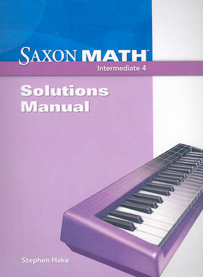 Book cover for Saxon Math Intermediate 4: Solutions Manual