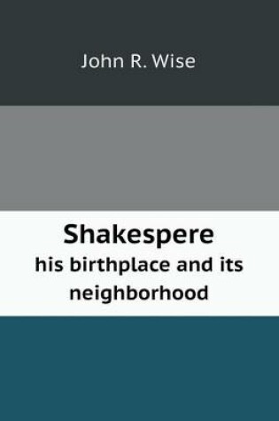 Cover of Shakespere his birthplace and its neighborhood