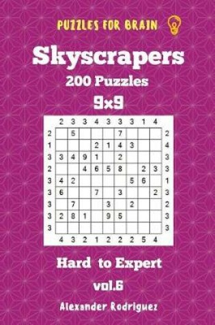 Cover of Puzzles for Brain Skyscrapers - 200 Hard to Expert 9x9 vol. 6