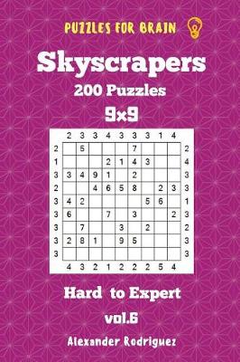 Book cover for Puzzles for Brain Skyscrapers - 200 Hard to Expert 9x9 vol. 6