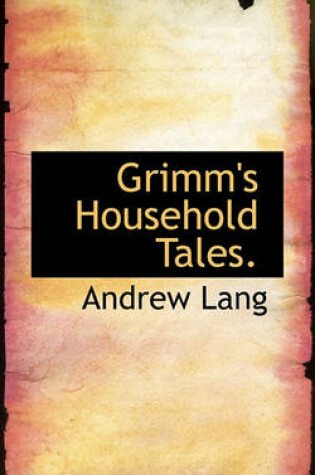 Cover of Grimm's Household Tales.