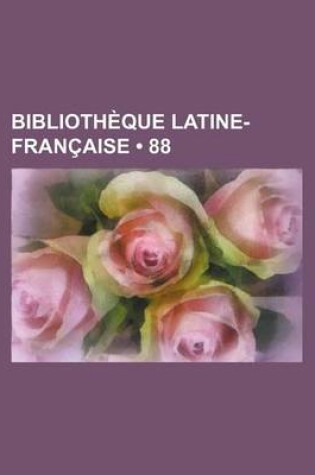 Cover of Bibliotheque Latine-Francaise (88)