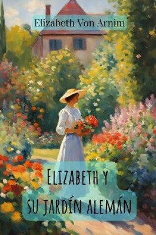 Cover of Elizabeth y su jardín alemán