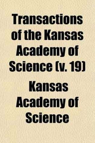 Cover of Transactions of the Kansas Academy of Science (V. 19)