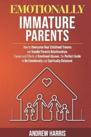 Cover of Emotionally Immature Parents