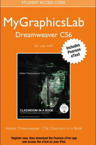 Cover of MyGraphicsLab Dreamweaver Course with Adobe Dreamweaver CS6 Classroom in a Book