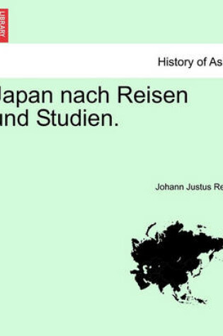 Cover of Japan Nach Reisen Und Studien. Zweiter Band.