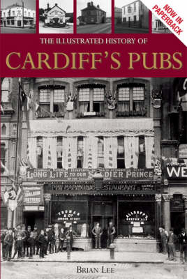 Book cover for The Illustrated History of Cardiff's Pubs