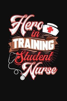 Book cover for Hero In Training Student Nurse