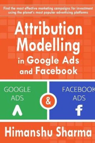 Cover of Attribution Modelling in Google Ads and Facebook