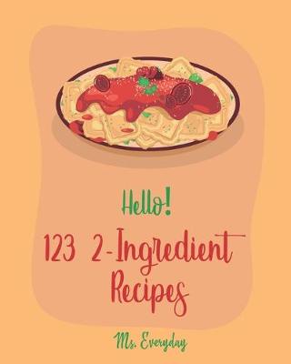 Cover of Hello! 123 2-Ingredient Recipes