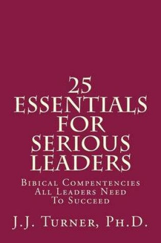 Cover of 25 Essentials For Serious Leaders