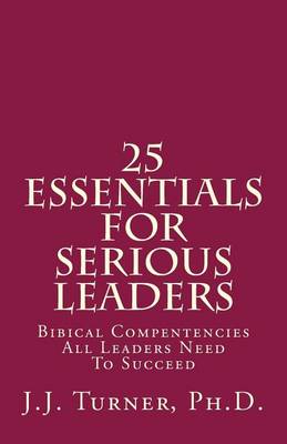 Book cover for 25 Essentials For Serious Leaders