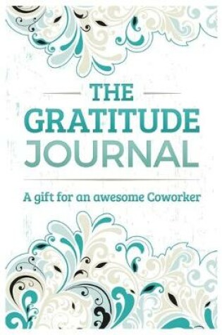 Cover of The Gratitude Journal A gift for an awesome coworker