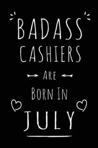 Cover of Badass Cashiers Are Born In July