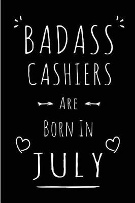 Book cover for Badass Cashiers Are Born In July