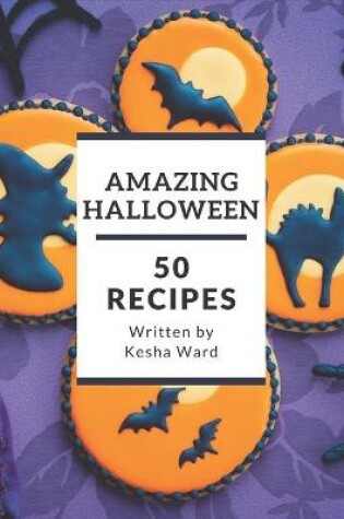 Cover of 50 Amazing Halloween Recipes