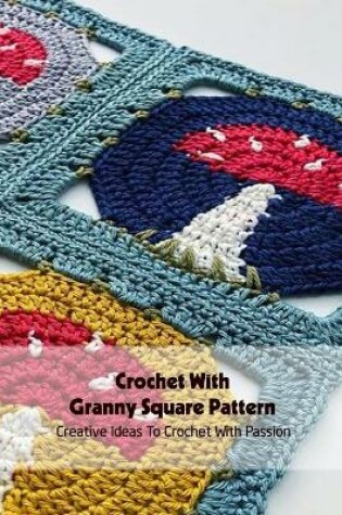 Cover of Crochet With Granny Square Pattern