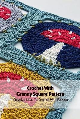 Book cover for Crochet With Granny Square Pattern