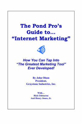 Book cover for The Pond Pro's Guide to Internet Marketing