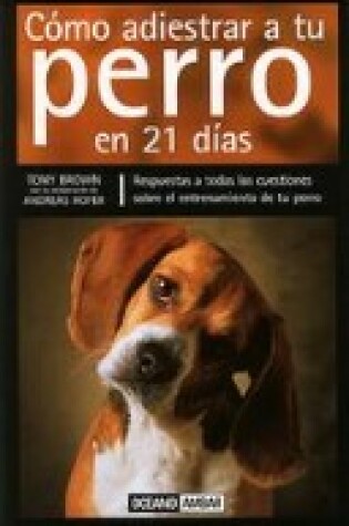 Cover of Como Adiestrar a Tu Perro En 21 Dias