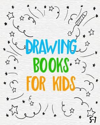 Book cover for Drawing Books For Kids 5-7