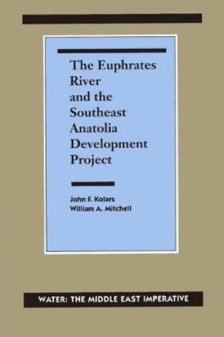 Cover of The Euphrates River and the Southeast Anatolia Development Project