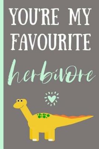 Cover of You're My Favourite Herbivore
