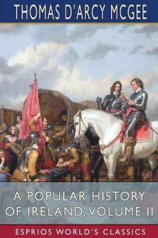 Cover of A Popular History of Ireland, Volume II (Esprios Classics)