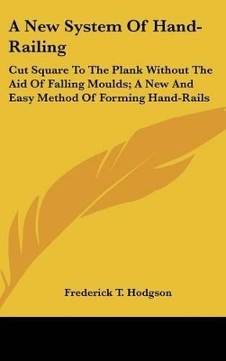 Book cover for A New System of Hand-Railing