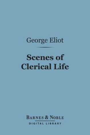 Cover of Scenes of Clerical Life (Barnes & Noble Digital Library)