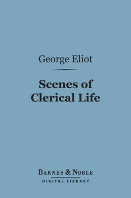 Cover of Scenes of Clerical Life (Barnes & Noble Digital Library)