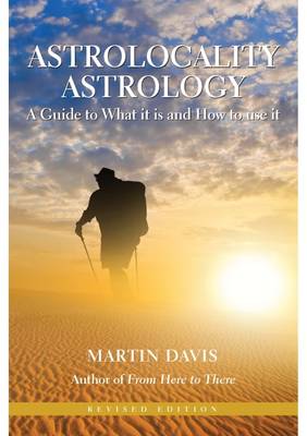 Book cover for Astrolocality Astrology: A Guide to What it is and How to use it