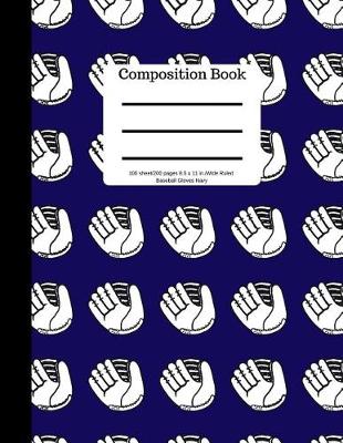 Cover of Composition Book 100 Sheet/200 Pages 8.5 X 11 In.Wide Ruled Baseball Gloves Navy