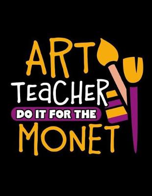 Book cover for Art Teacher Do It For The Monet