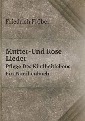 Book cover for Mutter-Und Kose Lieder Pflege Des Kindheitlebens Ein Familienbuch