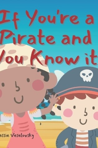 Cover of If you're a pirate and you know it