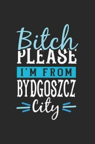 Cover of Bitch Please I'm From Bydgoszcz City