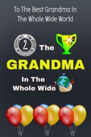 Cover of To the Best Grandma in the Whole Wide World