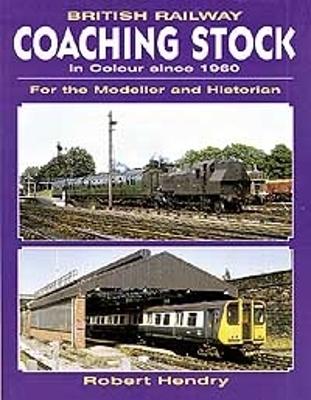 Cover of British Railway Coaching Stock in Colour Since 1960 For The Modeller And Historian