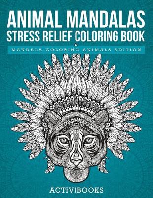 Book cover for Animal Mandalas Stress Relief Coloring Book - Mandala Coloring Animals Edition