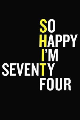 Book cover for So Happy I'm Seventy Four