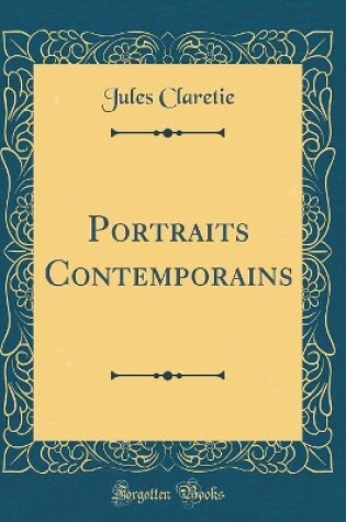 Cover of Portraits Contemporains (Classic Reprint)