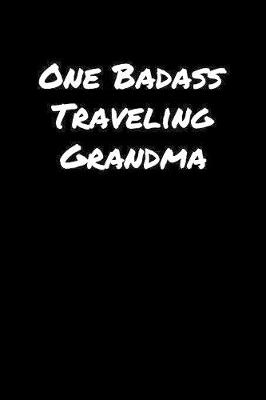 Book cover for One Badass Traveling Grandma